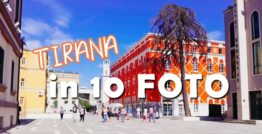 Tirana in 10 foto